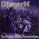 Discern - To praise with persecution