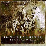 Immortal Rites – For Tyrant’s Sake