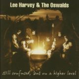 Lee Harvey & The Oswalds - still confused but on a higher level