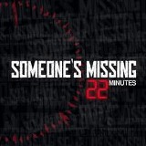 Someones Missing - 22minutes