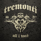 tremonti_all_I_Was
