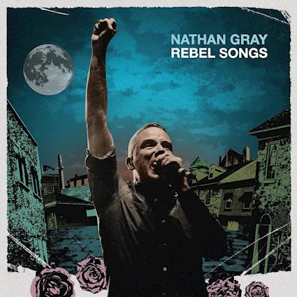 Nathan Gray Rebel Songs