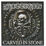 Krossbreed - Carved In Stone