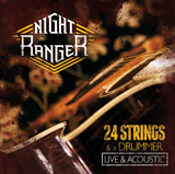 Night Ranger - 24 Strings & a Drummer