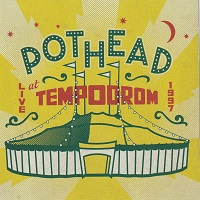 Pothead Live At The Tempodrom