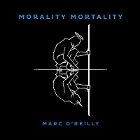 Marc OReilly Morality Martality Official Cover px400