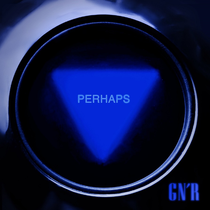 GunsNRoses Perhaps